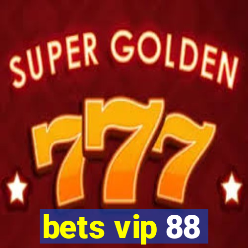 bets vip 88