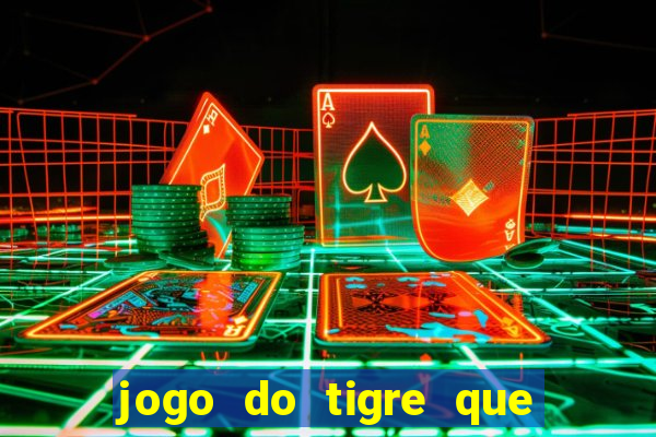 jogo do tigre que paga bem