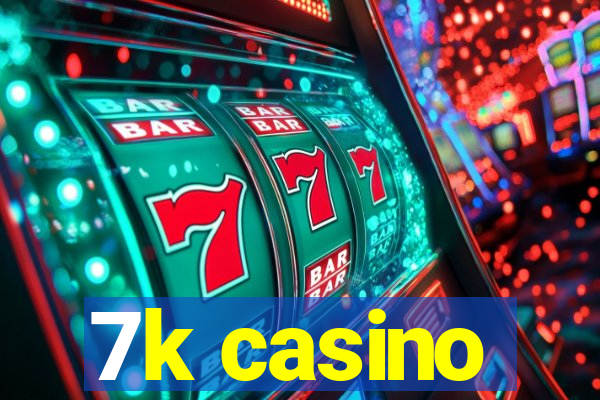 7k casino