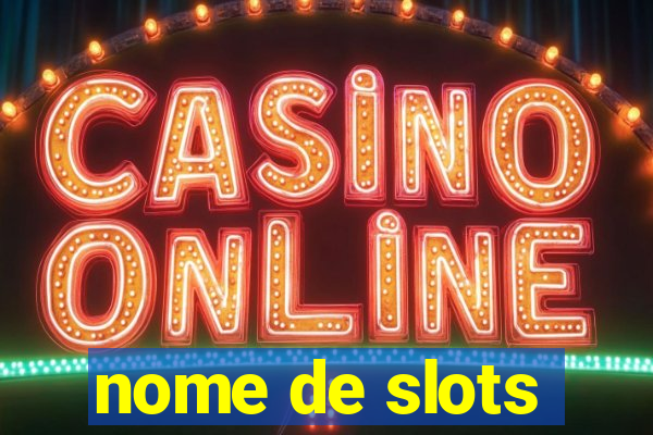 nome de slots