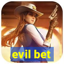 evil bet