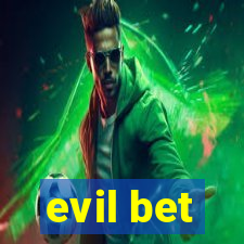 evil bet