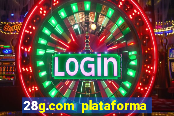 28g.com plataforma de jogos