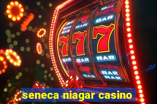 seneca niagar casino