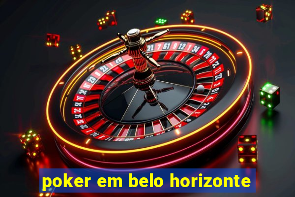 poker em belo horizonte