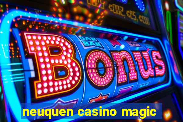 neuquen casino magic