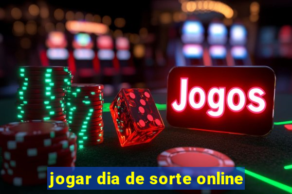 jogar dia de sorte online