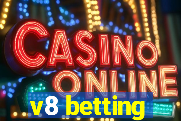 v8 betting