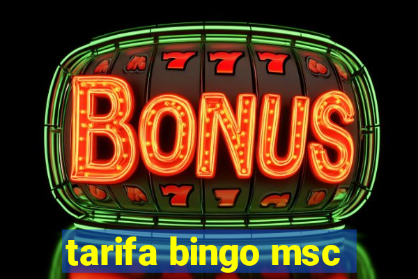 tarifa bingo msc