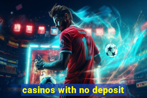 casinos with no deposit