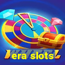 era slots