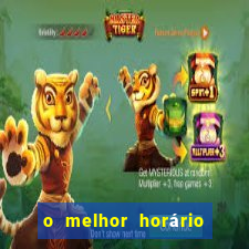 o melhor horário para jogar fortune tiger