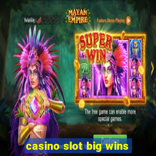 casino slot big wins