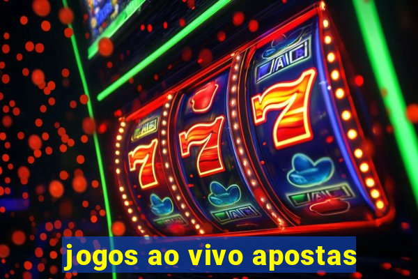 jogos ao vivo apostas