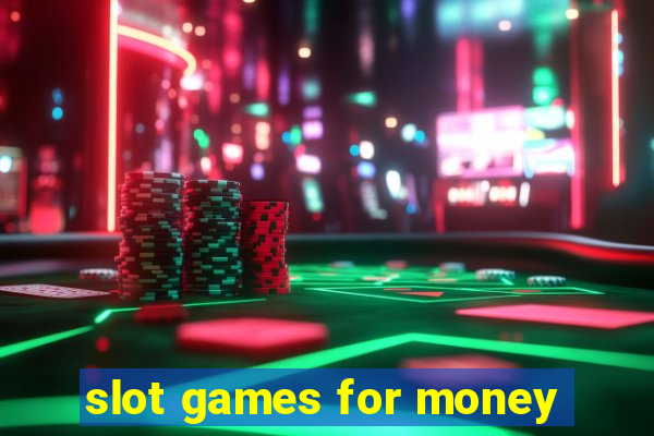 slot games for money