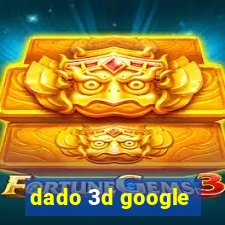 dado 3d google