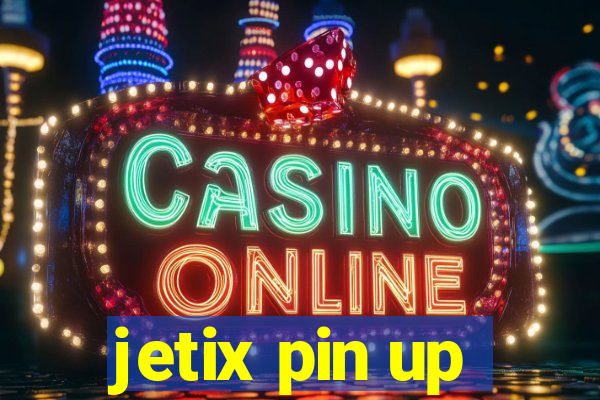 jetix pin up