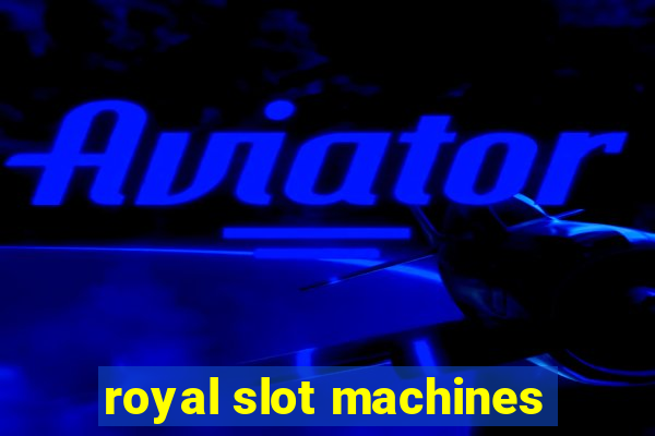 royal slot machines