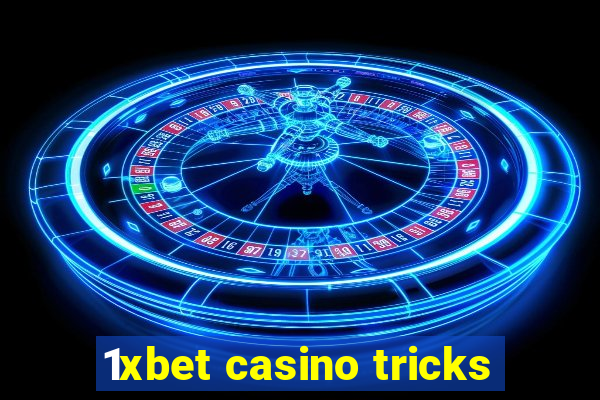 1xbet casino tricks