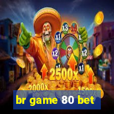 br game 80 bet