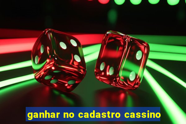 ganhar no cadastro cassino