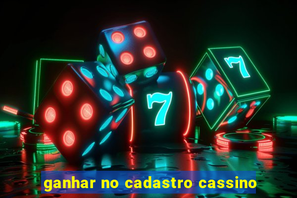 ganhar no cadastro cassino