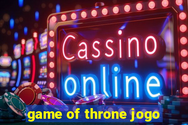 game of throne jogo