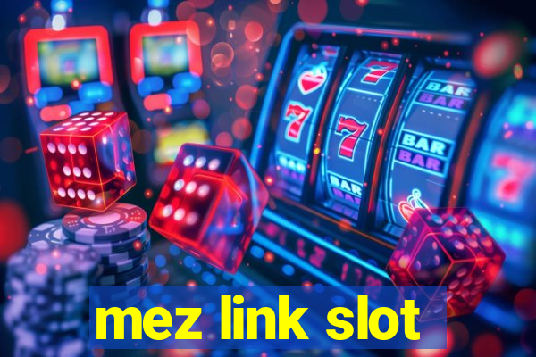 mez link slot