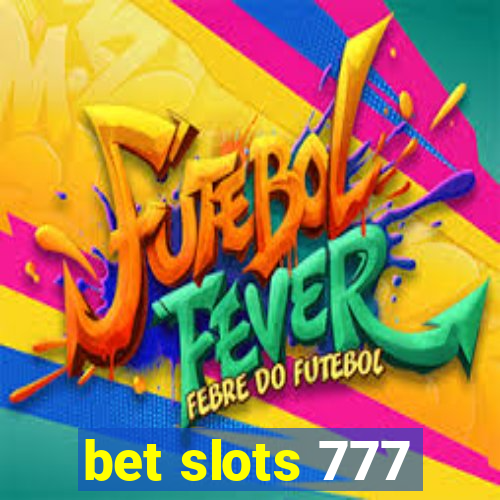 bet slots 777