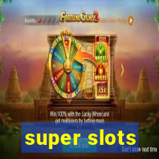 super slots