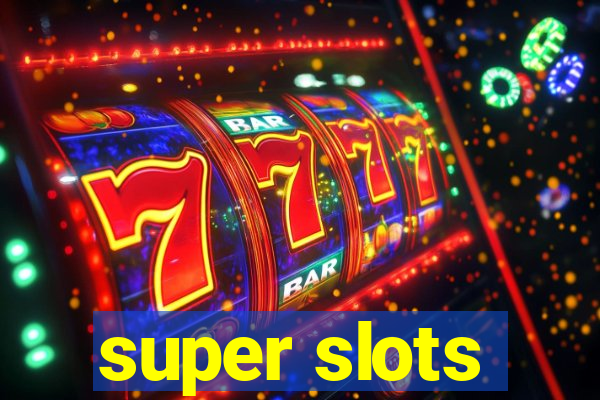 super slots