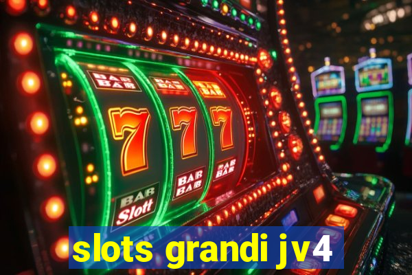 slots grandi jv4