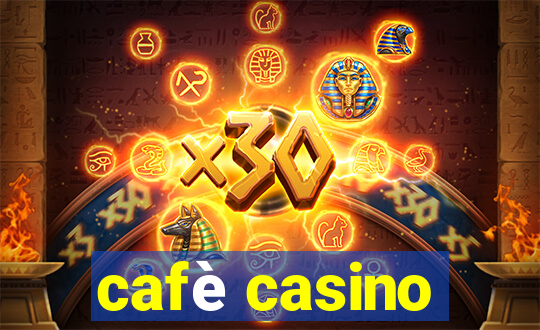 cafè casino