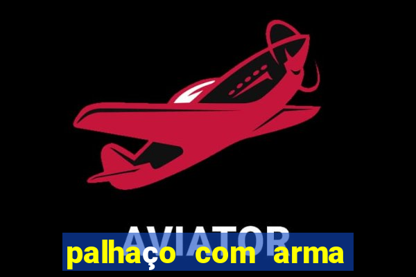 palhaço com arma na mão