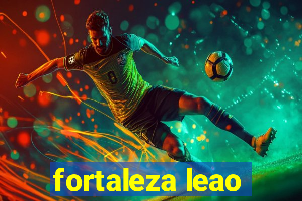 fortaleza leao