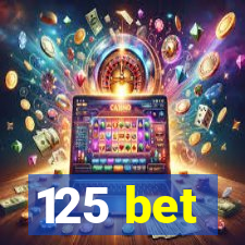 125 bet