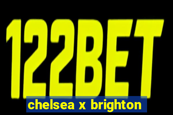 chelsea x brighton