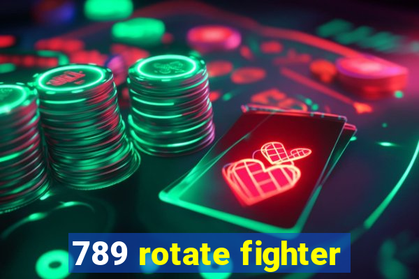 789 rotate fighter