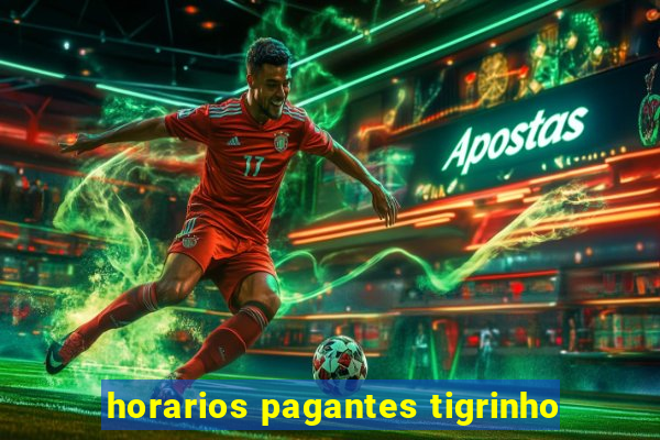 horarios pagantes tigrinho