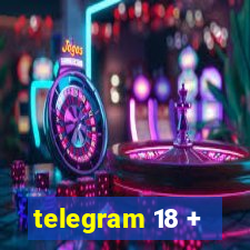 telegram 18 +