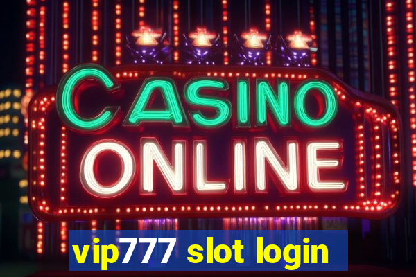 vip777 slot login