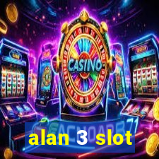 alan 3 slot