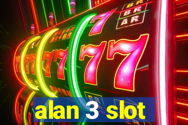 alan 3 slot