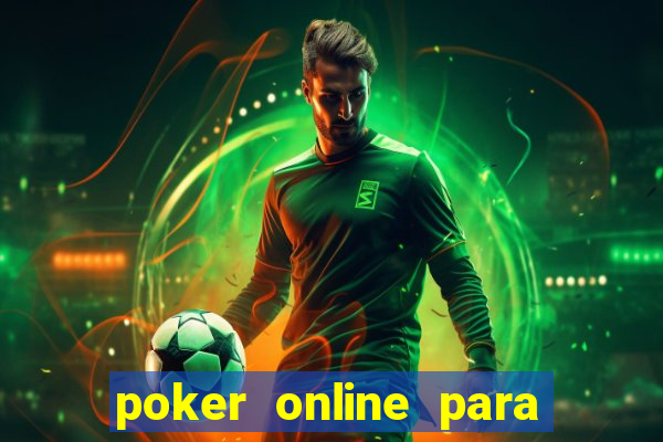 poker online para jogar com amigos