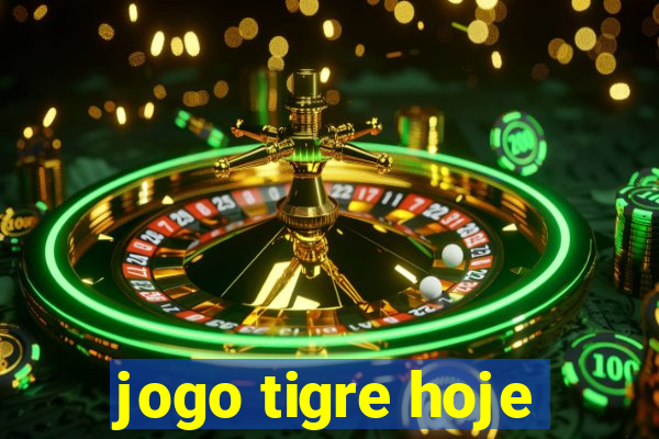 jogo tigre hoje