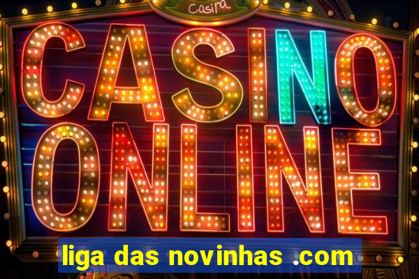 liga das novinhas .com