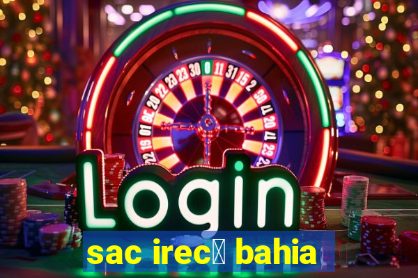 sac irec锚 bahia