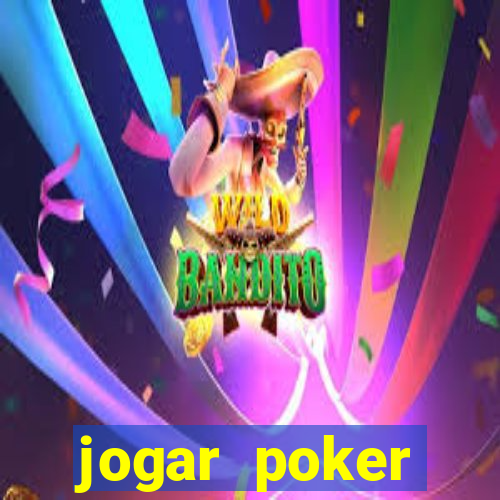 jogar poker dinheiro real