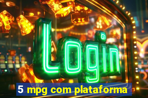 5 mpg com plataforma