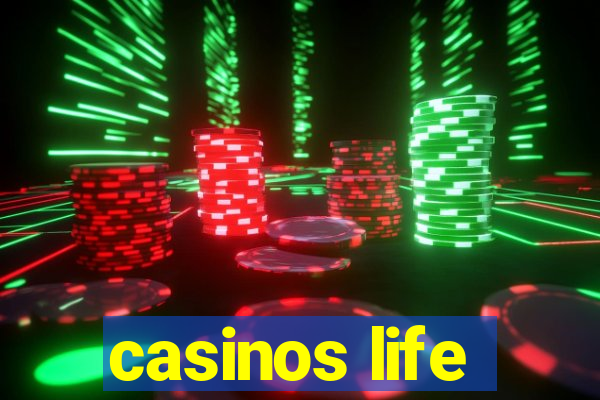 casinos life